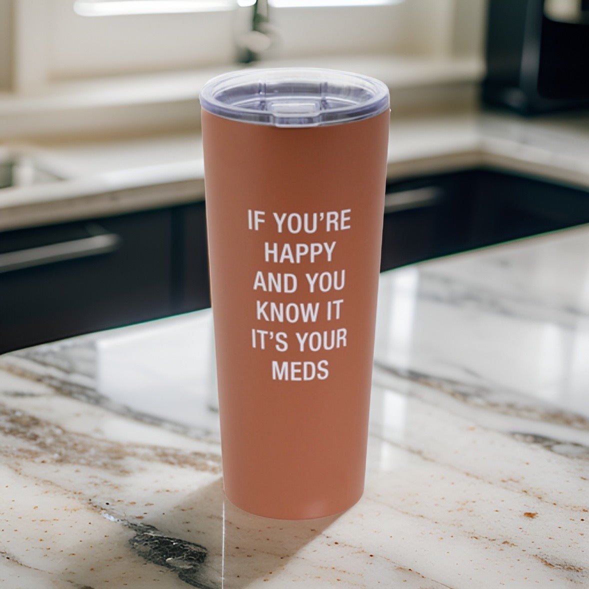 22oz "if you're happy" double walled stainless steel travel tumbler leak proof